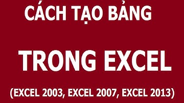 Hướng dẫn cách tạo bảng trong Excel