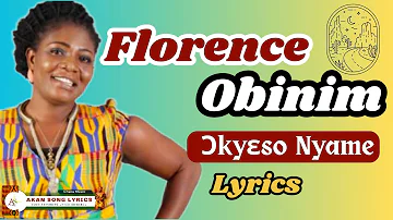 Florence Obinim - Okyeso Nyame Lyrics (Video & Texts)