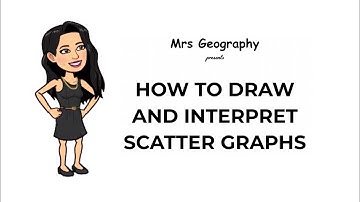 How to draw and interpret scatter graphs