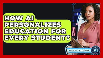 How AI Personalizes Education For Every Student? - Safe AI for The Classroom