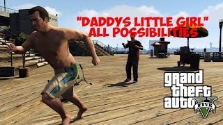 GTA 5 Daddy's Little Girl All Possibilities HD