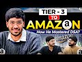 How He Cracked Amazon? | MyAnatomy to Amazon | Fear of Coding to Clearing Interviews🔥