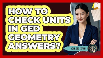 How To Check Units In GED Geometry Answers?
