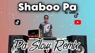 SHABOO PA REMIX PA SLOW TIKTOK 2023 EXCLUSIVE JONAS ORIGINAL FT. DJTANGMIX PA SLOW DISCO