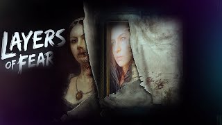 Layers Of Fear - Korku Sanati