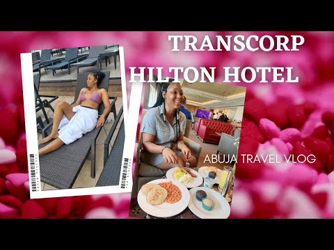 Transcorp Hilton Hotel | #AbujaVlog | Best Hotel in Nigeria