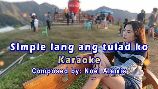 Simple lang ang tulad ko Karaoke by Noel Alamis