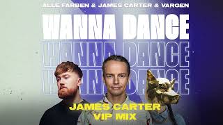 Alle Farben x James Carter x VARGEN - Wanna Dance (James Carter VIP Mix) [Official Audio]