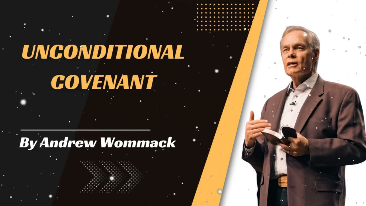 Unconditional Covenant | Andrew Wommack