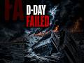 What If D-Day Failed?