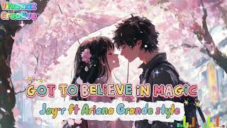 Ariana Grande ft Jay-r style-Got To Believe in magic (Own Arrangement@Vinamax22 )