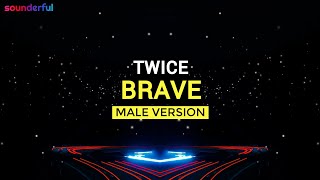 TWICE - BRAVE (MALE VERSION)