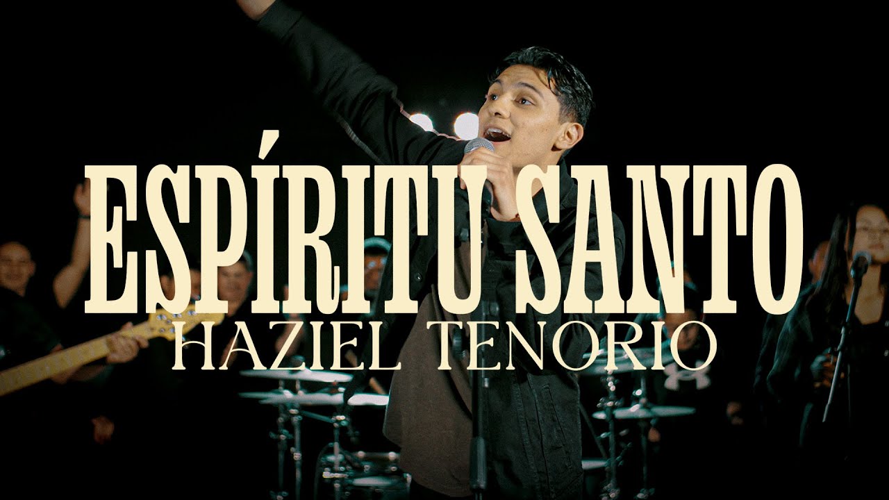 ESPIRITU SANTO (Video Oficial) -  Haziel Tenorio