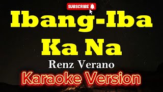 Download lagu Ibang-Iba Ka Na - Renz Verano (KARAOKE)