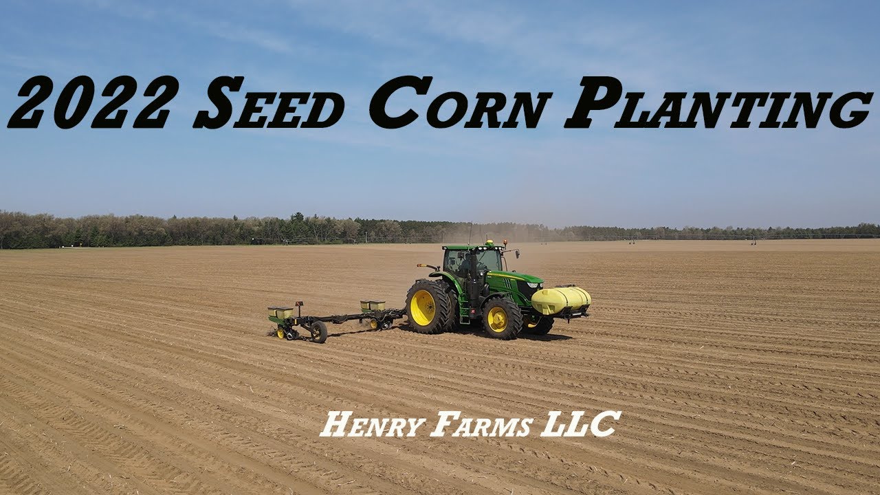 2022 Seed Corn Planting Henry Farms LLC YouTube