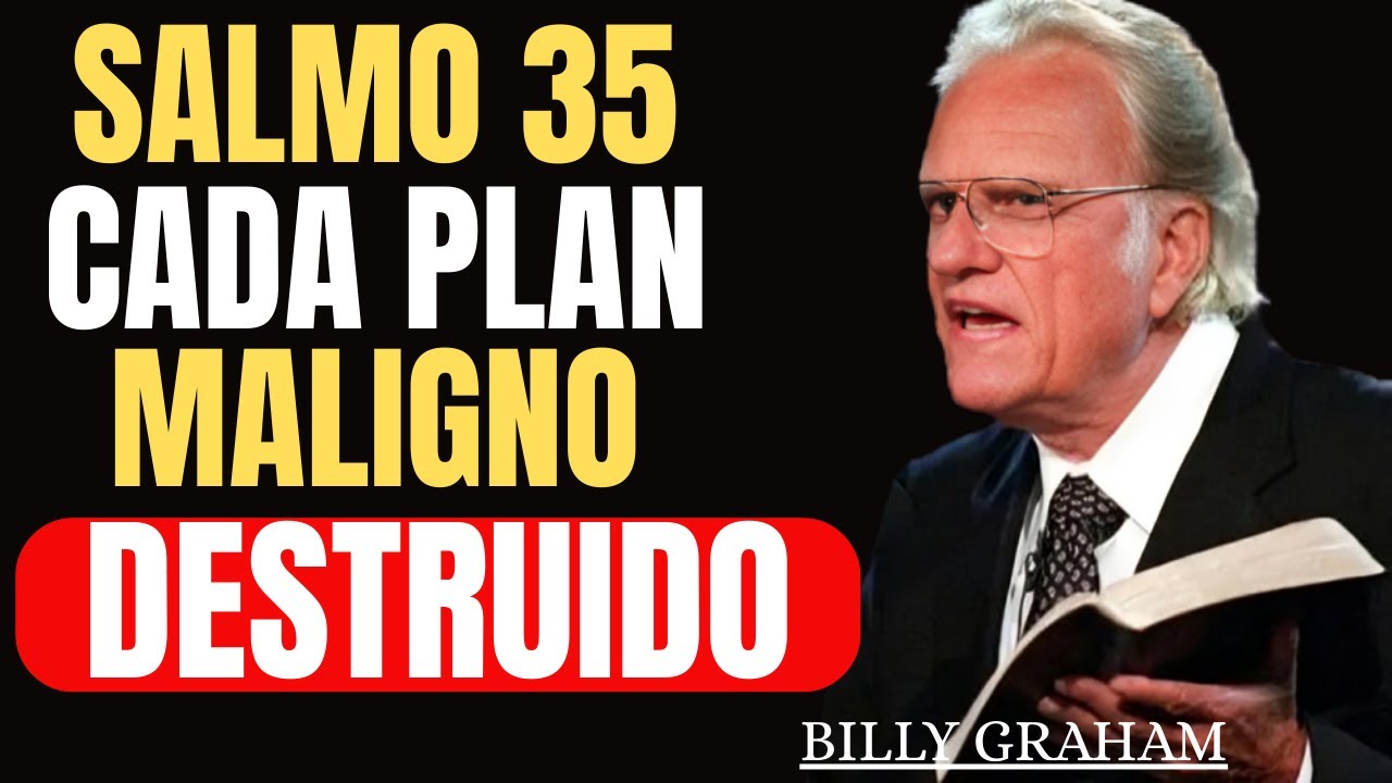 SALMO 35: Reza esto para Romper toda Maldición y Detener los Planes Malignos Contra Ti |Billy Graham