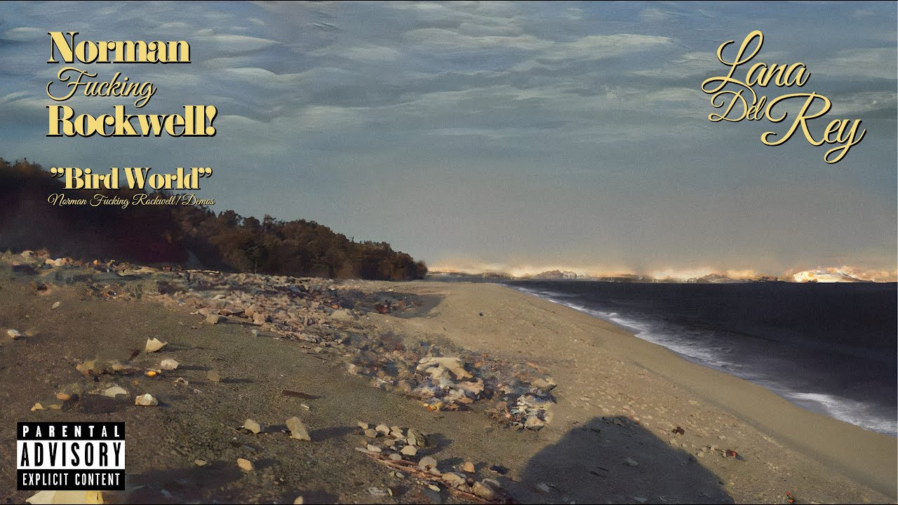 Lana Del Rey - 𝐁𝐢𝐫𝐝 𝐖𝐨𝐫𝐥𝐝 (Rehearsal - "Norman Fucking Rockwell" Demo Version)