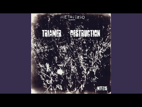 Triamer — Destruction