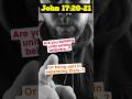 Which of these two are you doing..? John 17:20-21 #Jesus #God #Jehovah #Bible #HolySpirit