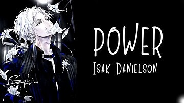 「Nightcore」→ Power ♪ ( Isak Danielson ) LYRICS ✔︎