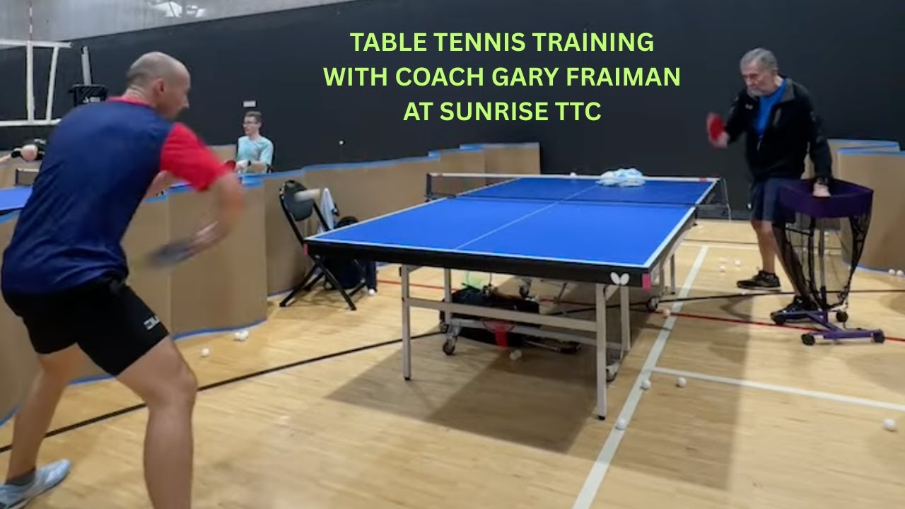 Table Tennis Training with Coach Gary Fraiman & Page Harris @ Sunrise TTC