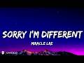 Miracle LRE - Sorry I'm Different (Lyrics)
