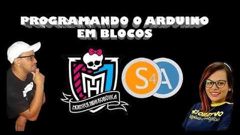 Aula 03 - Curso Arduino com S4A - Como programar o Arduino com S4A