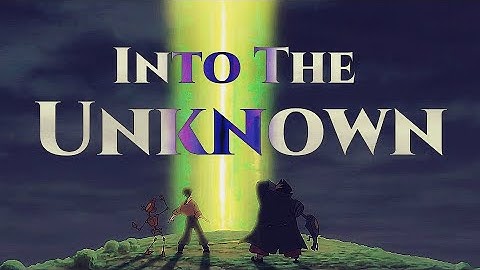 ❝Into the Unknown❞ Non/Disney MEP