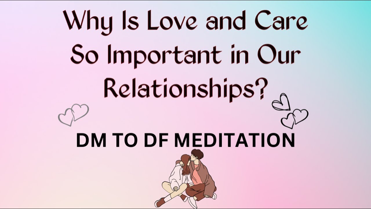dm to df 💌 Why Is Love and Care So Important? 🌷💕divine masculine dm to ...
