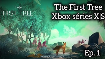 The First Tree • EP. 1 • Xbox Séries X|S • VícioGames