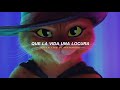 La Canción del Gato con Botas: El último Deseo // La Vida Es Una - Karol G (Sub Español / Lyrics) 🐈🌟