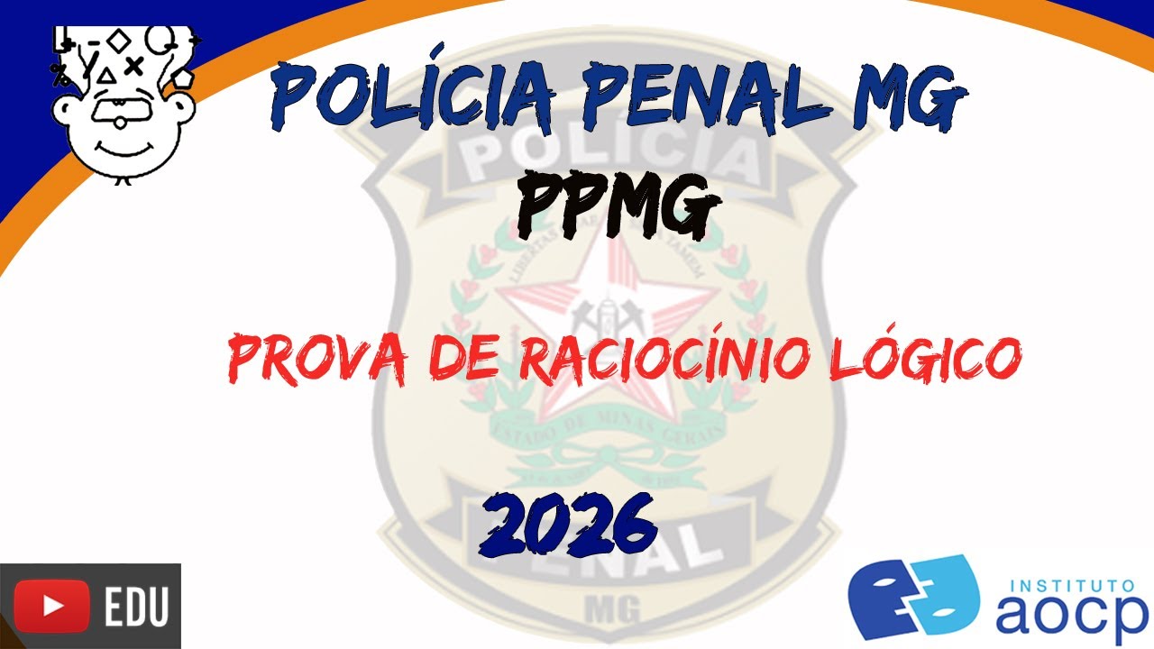POLÍCIA PENAL MG 2026 | AOCP :: Prova Raciocínio Lógico :: AGENTE PENITENCIÁRIO - PPMG