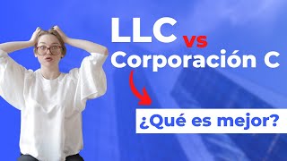 Diferencias entre los distintos tipos de compañías en USA | LLC vs Corporación C vs SCorp