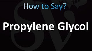 How to Pronounce Propylene Glycol (Correctly!)