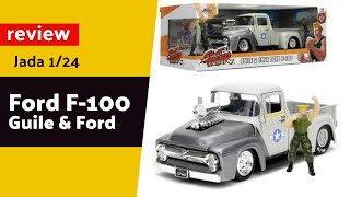 Guile & 1956 Ford F-100 Jada original 1/24 Unboxing e Review