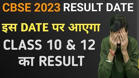 CBSE RESULT 2023 | CBSE CLASS 10 & 12 RESULT DATE 2023 |