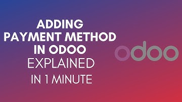 How To Add Payment Method In Odoo (2025)