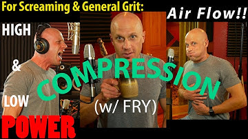 How to Use Vocal Compression, Air Flow & Fry for Maximum Tone & Intensity (no pain or fatigue req