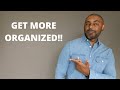 10 EASY Ways To Get More Organized