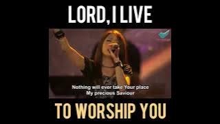 LORD I LIVE TO WORSHIP YOU - by City Harvest Church