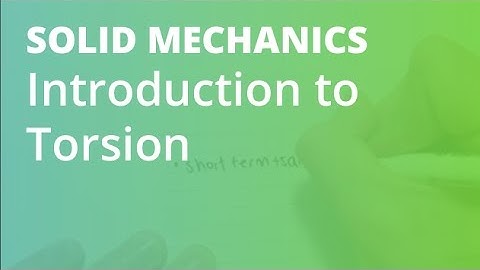 Introduction to Torsion | Solid Mechanics