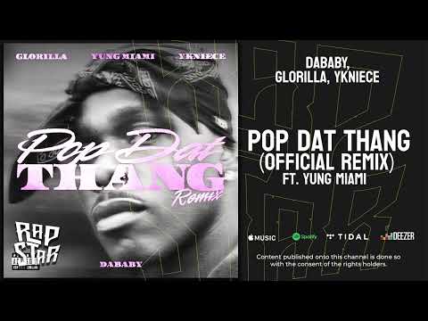 DaBaby, GloRilla, YKNIECE — "POP DAT THANG" (Official Remix) Ft. Yung Miami
