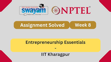 Entrepreneurship Essentials Week 8 | NPTEL ANSWERS 2025 | #nptel2025 #myswayam #nptel