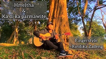 Hmeltha & Ka di ka parmawite || Rindika Zadeng (fingerstyle)