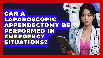 Can A Laparoscopic Appendectomy Be Performed In Emergency Situations? - The Operating Table