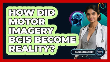 How Did Motor Imagery BCIs Become Reality? - Neurotech Insight Pro