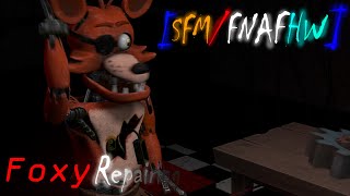 [SFM/FNAFHW] Foxy repairing @PouriaSFMs