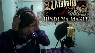 Wilabaliw - Hindi na makita ( Vocal Cover )