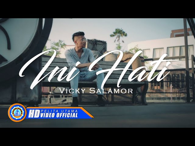 Vicky Salamor - INI HATI | Lagu Vicky Salamor 2022 (Official Music Video) [HD] class=