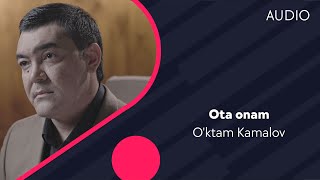 O'ktam Kamalov - Ota onam | Уктам Камалов - Ота онам (AUDIO)